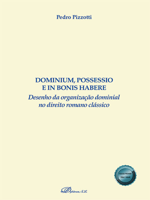 Title details for Dominium, possessio e in bonis habere by Pedro Pizzotti - Available